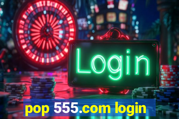 pop 555.com login